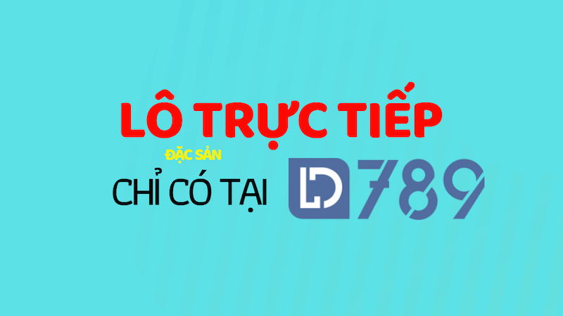 Cách chơi lô trực tiếp tại LD789