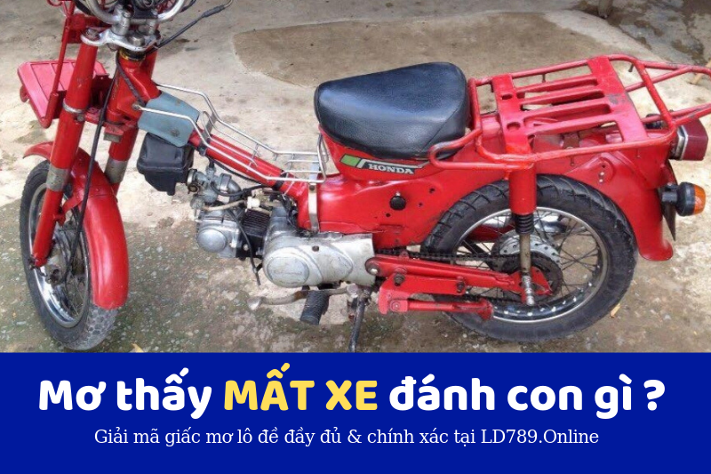 mơ thấy bị mất xe máy, mất xe ô tô đánh đề con gì