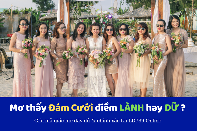 mơ thấy đám cưới là điềm lành hay dữ